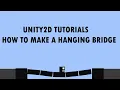 How to make a Hanging bridge in Unity LNmaster2008