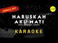 Lagu Haruskah Aku Mati - KARAOKE (Female Key)
