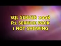 SQL Server 2008 R2 service pack 1 not showing