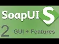 SoapUI Beginner Tutorial 2 - SoapUI Features and GUI