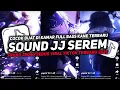Download Lagu DJ SOUND JJ SEREM V58 FULL BASS GACOR KANE COCOK BUAT KAMAR MENGKANE VIRAL TIKTOK TERBARU 2025🎧