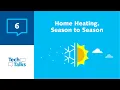 TechTalks - Home Heating Season to Season