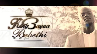 king bayaa ft sbu ngema bebethi
