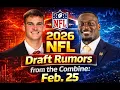 2026 NFL Draft Rumors from the Combine Feb 25