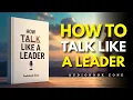 How To Talk Like a Leader | Audiobook