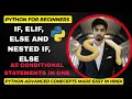CONDITIONAL STATEMENTS IN PYTHON - IF ELIF ELSE AND NESTED IF ELSE
