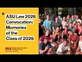 ASU Law 2026 Convocation Memories of the Class of 2026