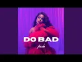 Download Lagu DO BAD