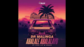 dr malinga abalale abalalayo ft leon lee u0026 anuza sa