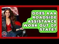 Does AAA Roadside Assistance Work Out Of State - Auto Coverage Explained