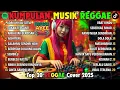 Top Hits Spotify Indonesia 2025 Full Album Reggae 🎧🔥 Kumpulan Musik Cover SKA REGGAE Terbaru 2025
