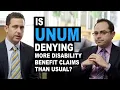Is Unum Denying More Disability Benefit Claims Than Usual