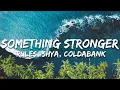 Download Lagu Rules, SHYA, Coldabank - Something Stronger (Lyrics)