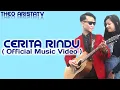 Download Lagu Theo Arista - Cerita Rindu [ Official Music Video ]