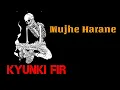 Download Lagu Mujhe Harane Ke Liye Or Thoda Time Mil Jaayega | Attitude Shayari Status | Attitude Video Status |