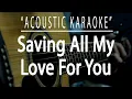 Lagu Saving all my love for you - Whitney Houston (Acoustic karaoke)