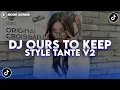 Download Lagu DJ OURS TO KEEP STYLE TANTE V2 | SOUND KANE YANG KALIAN CARI!! VIRAL TIKTOK DJ TERBARU 2025
