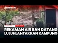 Lagu Rekaman Air Bah Datang Luluh Lantahkan Dua Desa di Batang Toru Tapanuli Selatan