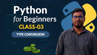 Class 03 - Python Full Course for Beginners Type Conversion in Python Roots of Intelligence
