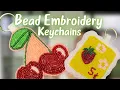 BEAD EMBROIDERY for Beginners Making Cute little keychains