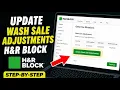How to update wash sale adjustments using H R Block - Step By Step