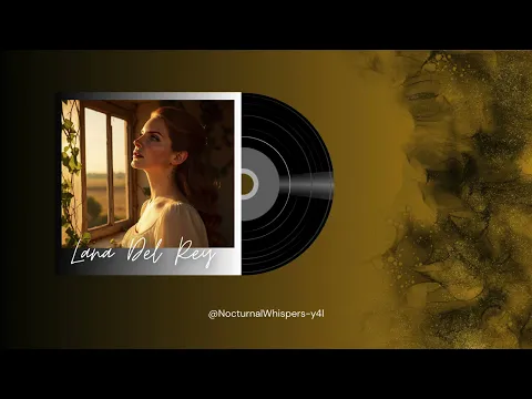 Lana Del Rey - The Ultimate Cinematic Mix: A 30-Minute Dreamscape
