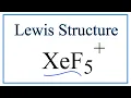 How to Draw the Lewis Dot Structure for XeF5