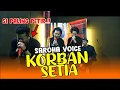 Download Lagu KORBAN SETIA - SAROHA VOICE COVER