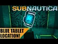Subnautica Blue Tablet Location