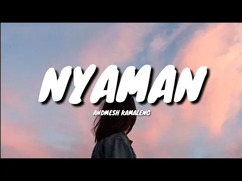 Download MP3 NYAMAN - ANDMESH KAMALENG (LYRICS) 🎵