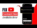 How to Fix YouTube This Content Isn t Available Error Fix YouTube Not Working