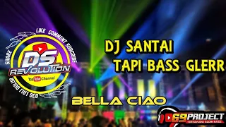 Download DJ SANTAI TAPI FULL BASS || DJ BELLA CIAO BY 69 PROJECT MP3