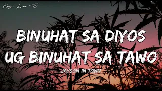 binuhat sa diyos ug binuhat sa tawo jayson in town lyrics 