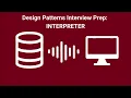Design Patterns Tech Interview Prep - INTERPRETER