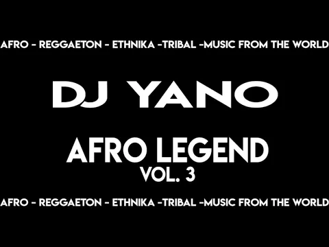 Download MP3 Dj Yano - Afro Legend Vol.3