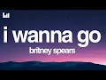 Download Lagu Britney Spears - I Wanna Go (Lyrics)