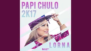 Papi Chulo Te Traigo El MMM 2K17 