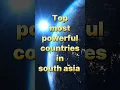 Download Lagu Top most powerful countries in south Asia😯 #top10 #southasia #trending #india #pakistan #bangladesh