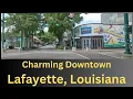 Charming Downtown of Lafayette LA Dash Cam Driving Tour Louisiana 4K