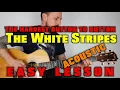 The White Stripes -The Hardest Button To Button (Acoustic Guitar Lesson)
