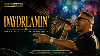 Lupe Fiasco & Nu Deco Ensemble - Daydreamin' | Live from Miami Beach