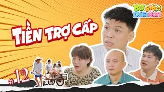 BƠ GIÀ DỪA NON [TẬP 12] - TIỀN TRỢ CẤP | TRUNG RUỒI - XUÂN NGHĨA - TRANG ABBY - LÂM ĐỨC ANH