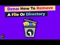 Deno - How To Remove A File Or Directory By Using The Deno Runtime API No URL Imports