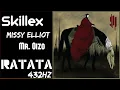 Skrillex & Missy Elliott & Mr. Oizo - RATATA (432Hz)