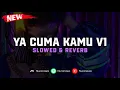 DJ Ya Cuma Kamu V1 ( Slowed \u0026 Reverb ) 🎧
