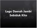 Lagu Lagu Daerah Jambi - Sebiduk Kito