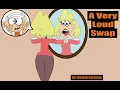 A very loud swap A loud house Freaky Friday Flip story