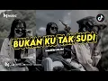Download Lagu DJ BUKAN KU TAK SUDI - IKLIM [ BOOTLEG EDIT ]