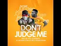 Download Lagu Don't Judge Me Miss DD ft Dj 10 Minutes x Dj Monate x Mr Es Tee x Young killer