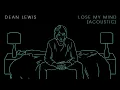 Lose My Mind (Acoustic - Audio) - Dean Lewis